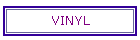 VINYL