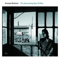 Brahem, The Astounding Eyes Of Rita