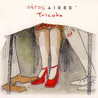 Otros Aires, Tricota